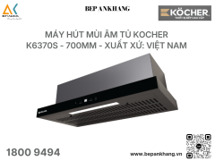 Máy hút mùi âm tủ Kocher K6370S - 700mm - Điều khiển cảm ứng